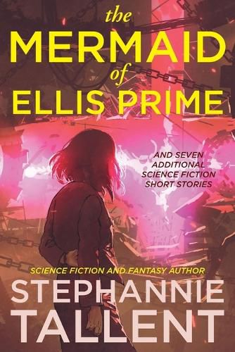 Cover image for The Mermaid of Ellis Prime: and other stories