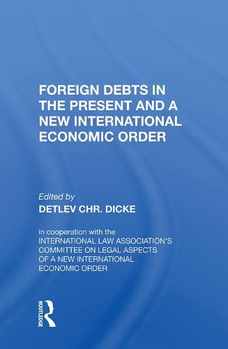 Cover image for Foreign Debts in the Present and a New International Economic Order