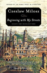 Cover image for Beginning with My Streets: Essays and Recollections