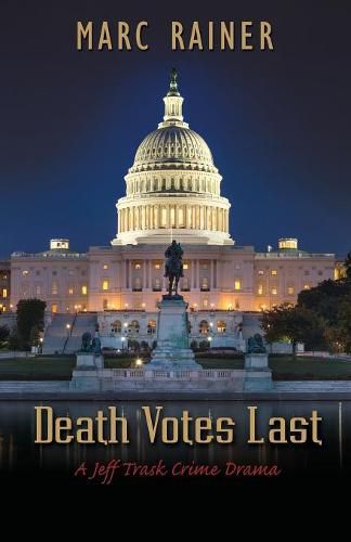 Cover image for Death Votes Last: A Jeff Trask Crime Drama