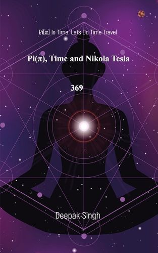 Cover image for Pi( I ) Time and Nikola Tesla 369