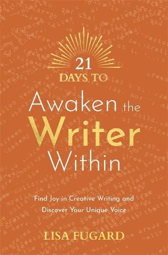 Cover image for 21 Days to Awaken the Writer Within: Find Joy in Creative Writing and Discover Your Unique Voice