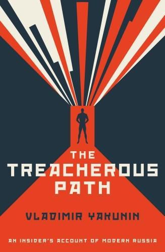 Cover image for The Treacherous Path: An Insider's Account of Modern Russia