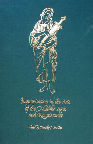 Cover image for Improvisation in the Arts of the Middle Ages and Renaissance