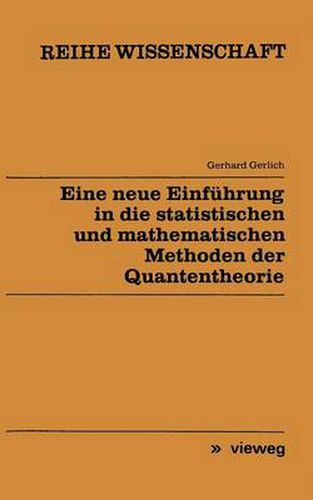 Cover image for Eine Neue Einfuhrung in Die Statistischen Und Mathematischen Methoden Der Quantentheorie