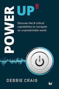 Cover image for POWER-UP8 Discover the 8 critical capabilities to navigate an unpredictable world