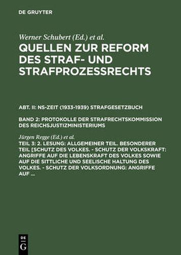 2. Lesung: Allgemeiner Teil. Besonderer Teil [Schutz Des Volkes. - Schutz Der Volkskraft: Angriffe Auf Die Lebenskraft Des Volkes Sowie Auf Die Sittliche Und Seelische Haltung Des Volkes. - Schutz Der Volksordnung: Angriffe Auf ...