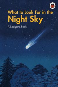 Cover image for What to Look For in the Night Sky