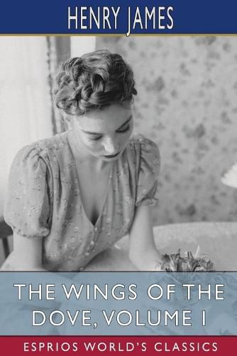 Cover image for The Wings of the Dove, Volume I (Esprios Classics)