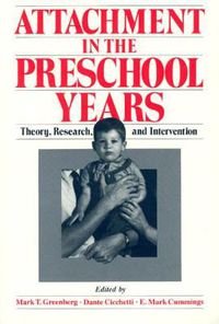Cover image for Attachment in the Preschool Years: Theory, Research and Intervention