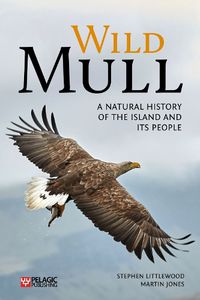 Cover image for Wild Mull: A Natural History of the Island and its People