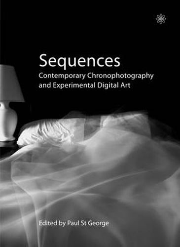 Cover image for Sequences: Contemporary Chronophotography and Experimental Digital Art