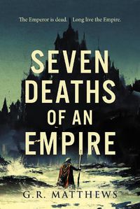 Cover image for Seven Deaths of an Empire