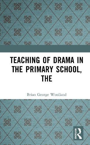 Cover image for Teaching of Drama in the Primary School, The