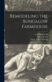 Cover image for Remodeling the Bungalow Farmhouse