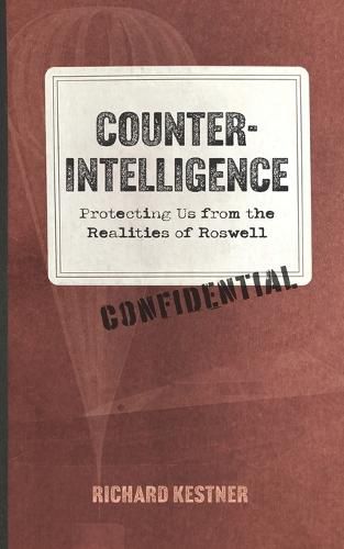 Cover image for Counterintelligence: Protecting Us from the Realities of Roswell