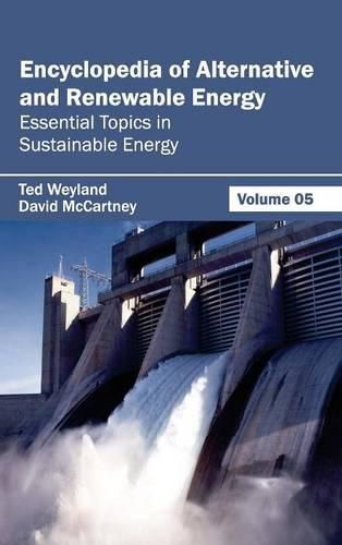 Cover image for Encyclopedia of Alternative and Renewable Energy: Volume 05 (Essential Topics in Sustainable Energy)