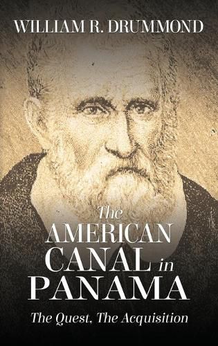 Cover image for The American Canal in Panama: The Quest, the Acquisition