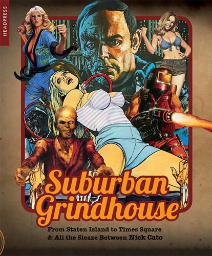 Cover image for Suburban Grindhouse: From Staten Island to Times Square and all the Sleaze Between