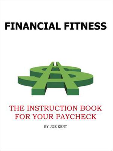 Cover image for Financial Fitness: The Instruction Book For YourPaycheck