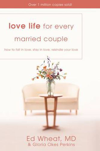 Cover image for Love Life for Every Married Couple: How to Fall in Love, Stay in Love, Rekindle Your Love