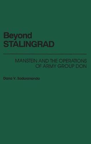 Cover image for Beyond Stalingrad: Manstein and the Operations of Army Group Don