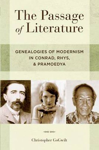 Cover image for The Passage of Literature: Genealogies of Modernism in Conrad, Rhys, Pramoedya