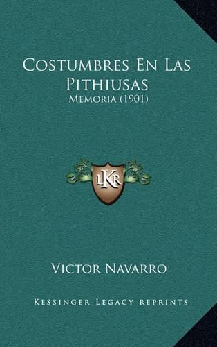 Cover image for Costumbres En Las Pithiusas: Memoria (1901)