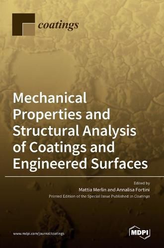 Cover image for Mechanical Properties and Structural Analysis of Coatings and Engineered Surfaces