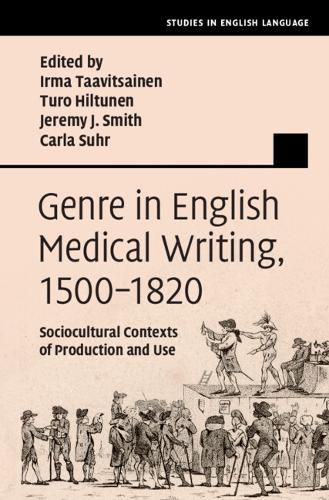 Genre in English Medical Writing, 1500-1820: Sociocultural Contexts of Production and Use