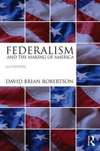 Cover image for Federalism and the Making of America