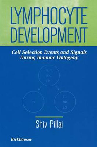 Cover image for Lymphocyte Development: Cell Selection Events and Signals During Immune Ontogeny