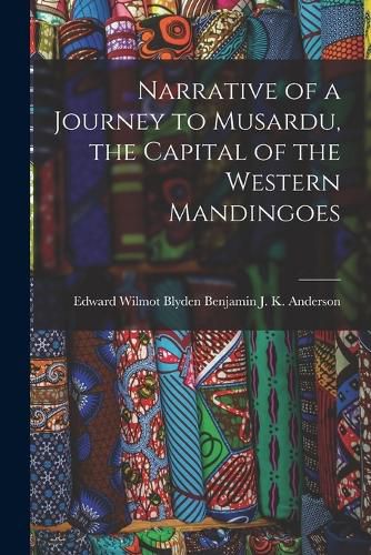 Cover image for Narrative of a Journey to Musardu, the Capital of the Western Mandingoes