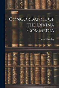 Cover image for Concordance of the Divina Commedia