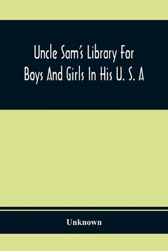 Cover image for Uncle Sam'S Library For Boys And Girls In His U. S. A