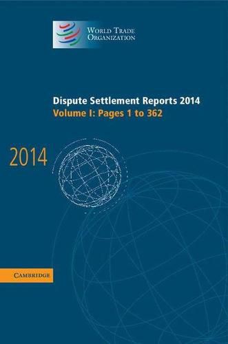 Cover image for Dispute Settlement Reports 2014: Volume 1, Pages 1-362