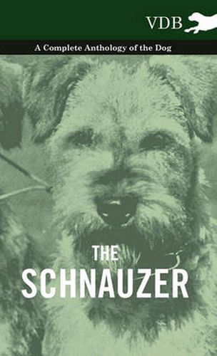 Cover image for The Schnauzer - A Complete Anthology of the Dog