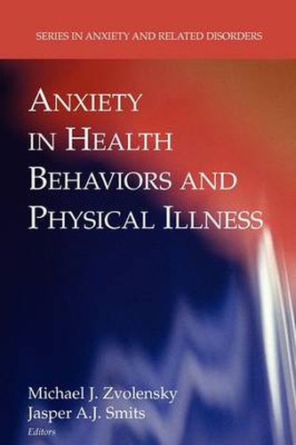 Anxiety in Health Behaviors and Physical Illness