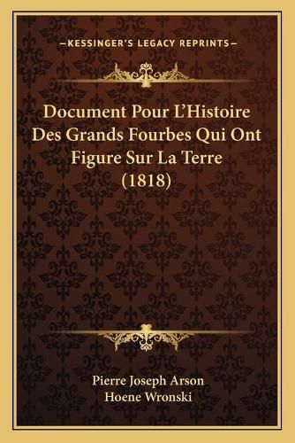 Document Pour L'Histoire Des Grands Fourbes Qui Ont Figure Sur La Terre (1818)