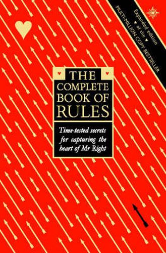Cover image for The Complete Book of Rules: Time Tested Secrets for Capturing the Heart of Mr. Right