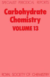 Cover image for Carbohydrate Chemistry: Volume 13