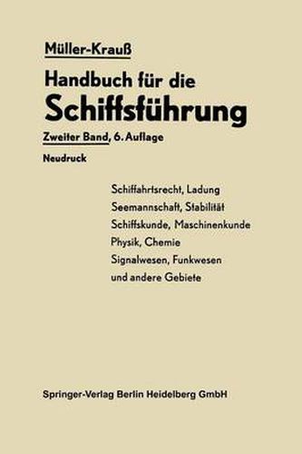 Handbuch fur die Schiffsfuhrung: Schiffahrtsrecht, Ladung, Seemannschaft, Stabilitat Signal- und Funkwesen und andere Gebiete