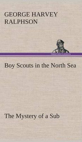 Cover image for Boy Scouts in the North Sea The Mystery of a Sub