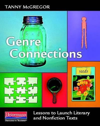 Cover image for Genre Connections: Lessons to Launch Literary and Nonfiction Texts