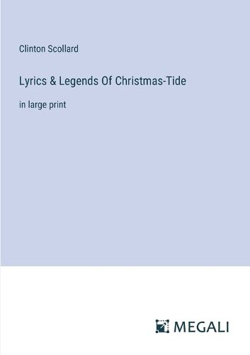 Lyrics & Legends Of Christmas-Tide