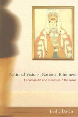 Cover image for National Visions, National Blindness: Canadian Art and Identities in the 1920s