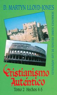 Cover image for Cristianismo Autentico, Tomo 2: Hechos 4-5