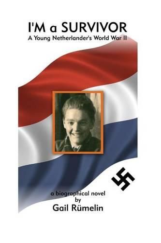 Cover image for I'm A Survivor: A Young Netherlander's World War II