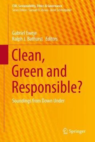 Cover image for Clean, Green and Responsible?: Soundings from Down Under