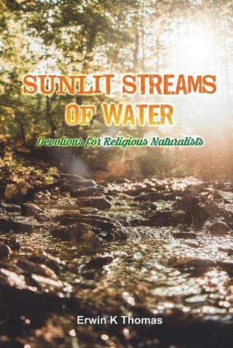 Cover image for Sunlit Streams of Water: Devotions for Religious Naturalists